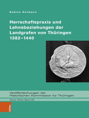 cover image of Herrschaftspraxis und Lehnsbeziehungen der Landgrafen von Thüringen 1382–1440